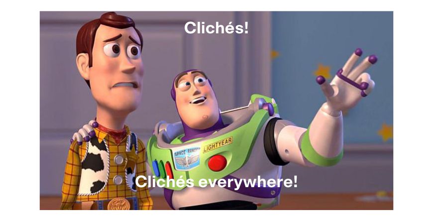 Buzz and Woody discuss how to avoid clichés In your Writing